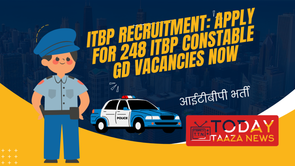 ITBP Constable GD vacancies now